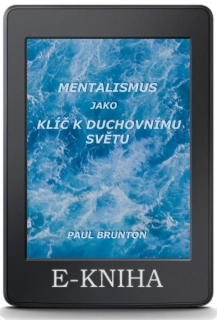 Paul Brunton - Mentalismus jako klíč k duchovnímu světu (E-kniha)