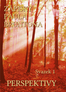 Zápisky Paula Bruntona: Svazek 1. Perspektivy